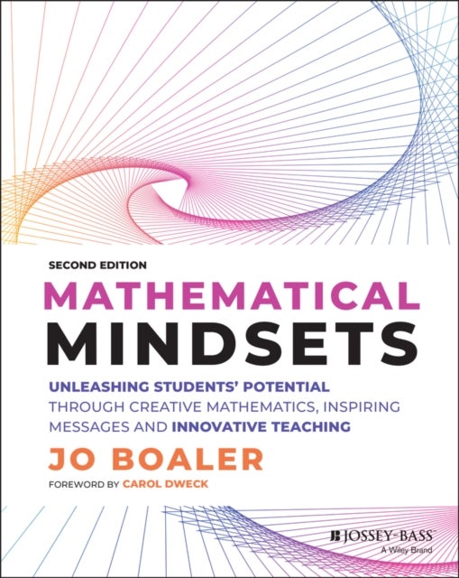 Mathematical Mindsets - Unleashing Students' Potential through Creative Mathematics, Inspiring Messages and Innovative Teaching