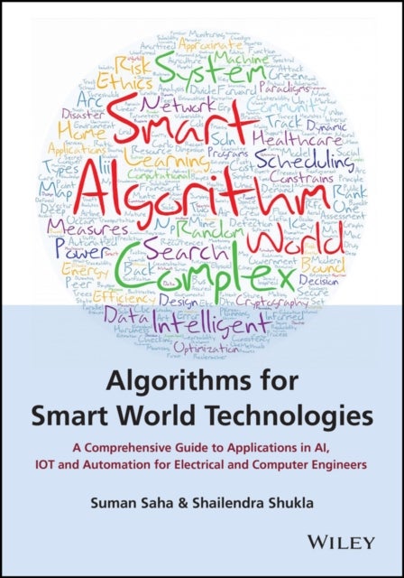Smart World Algorithm - A Comprehensive Guide to Applications in AI, IoT and Automation for Electrical and Computer Engineers