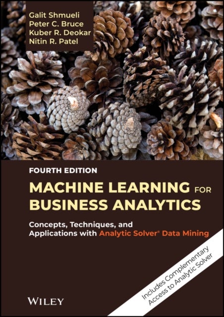 Machine Learning for Business Analytics - Concepts, Techniques, and Applications with Analytic Solver Data Mining