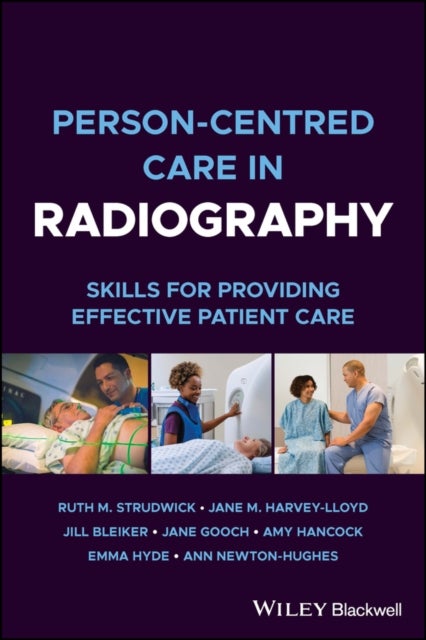 Person-centred Care in Radiography - Skills for Providing Effective Patient Care