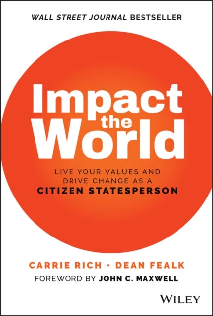 Impact the World - Live Your Values and Drive Change As a Citizen Statesperson