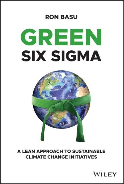 Green Six Sigma - A Lean Approach to Sustainable Climate Change Initiatives