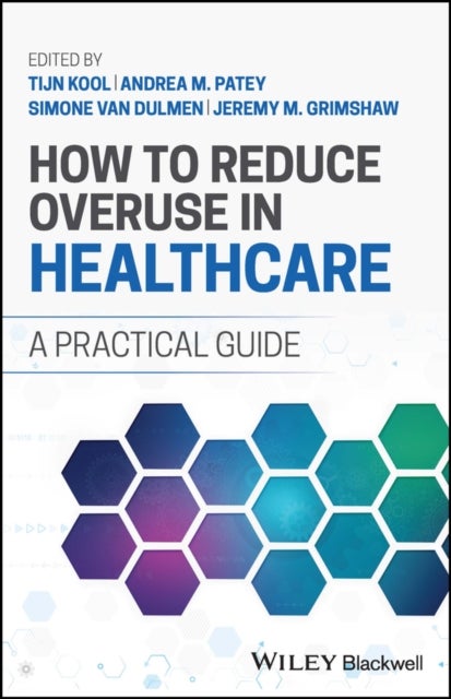 How to Reduce Overuse in Healthcare - A Practical Guide