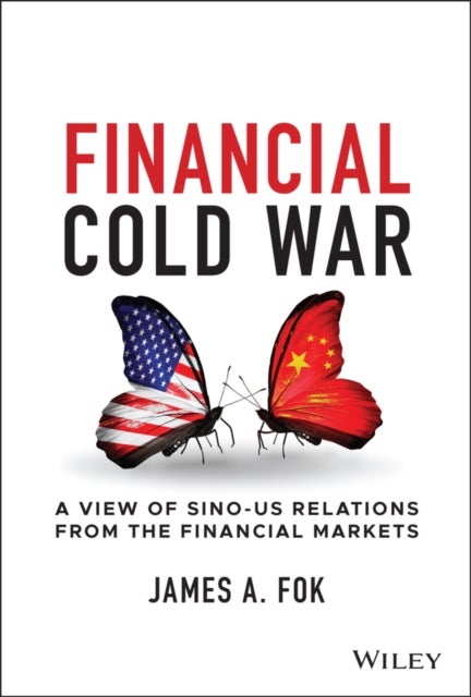 Financial Cold War - A View of Sino-US Relations from the Financial Markets
