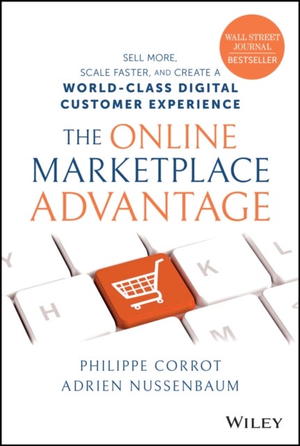 The Online Marketplace Advantage - Sell More, Scale Faster, and Create a World-Class Digital Customer Experience