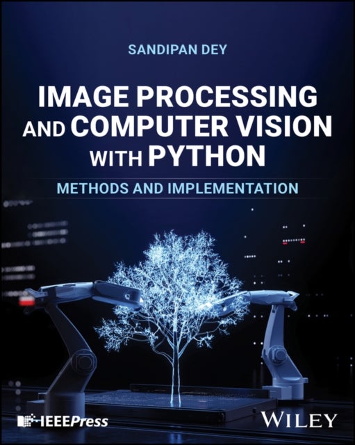Image Processing and Computer Vision with Python - Methods and Implementation