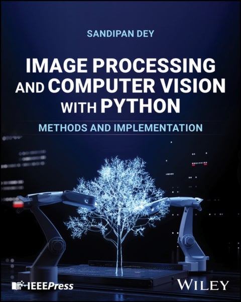 Image Processing and Computer Vision with Python - Methods and Implementation