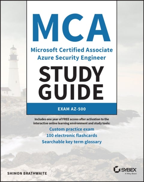 MCA Microsoft Certified Associate Azure Security Engineer Study Guide - Exam AZ-500
