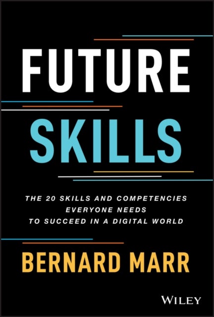 Future Skills - The 20 Skills and Competencies Everyone Needs to Succeed in a Digital World
