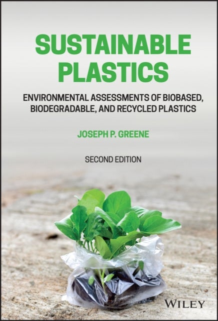 Sustainable Plastics - Environmental Assessments of Biobased, Biodegradable, and Recycled Plastics
