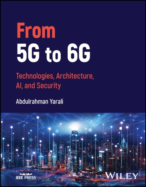 From 5G to 6G - Technologies, Architecture, AI, and Security