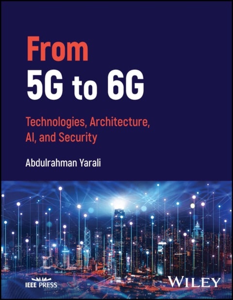 From 5G to 6G - Technologies, Architecture, AI, and Security