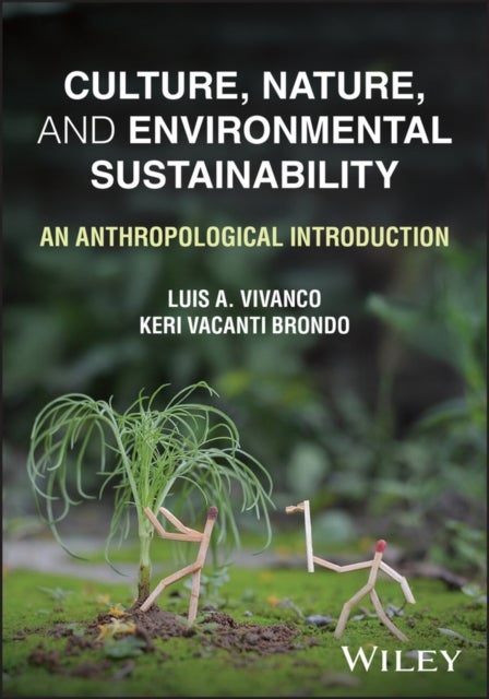 Culture, Nature, and Environmental Sustainability - An Anthropological Introduction