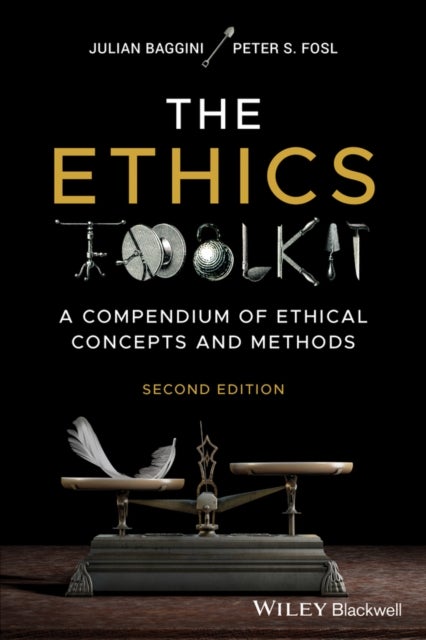 The Ethics Toolkit - A Compendium of Ethical Concepts and Methods