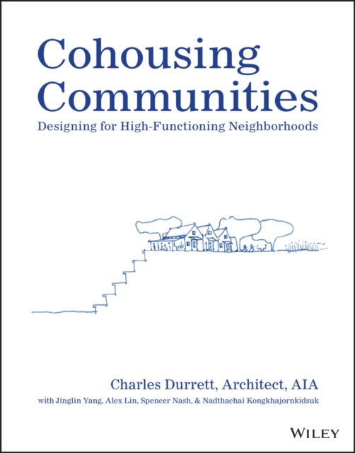 Cohousing Communities - Designing for High-Functioning Neighborhoods