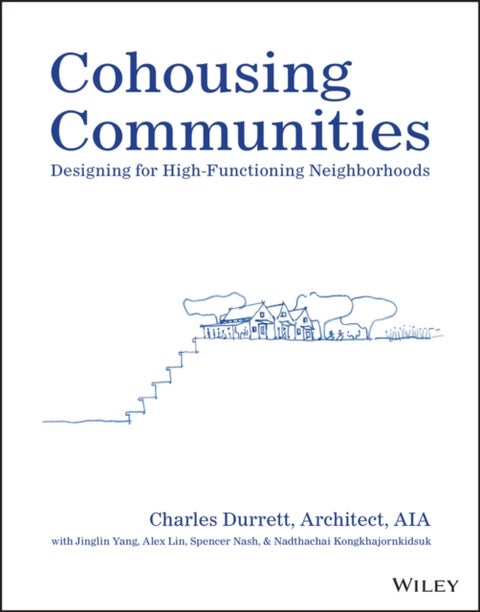 Cohousing Communities - Designing for High-Functioning Neighborhoods