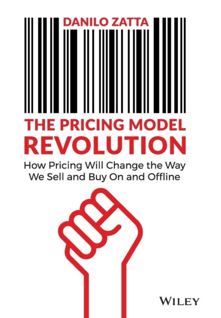 The Pricing Model Revolution - How Pricing Will Change the Way We Sell and Buy On and Offline