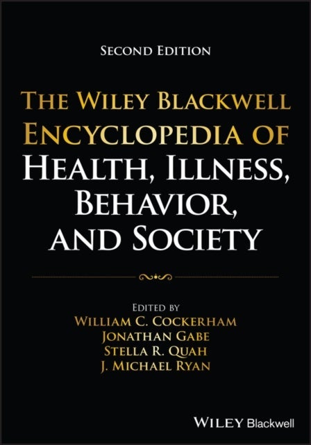 The Wiley Blackwell Encyclopedia of Health, Illnes s, Behavior, and Society 2nd Edition