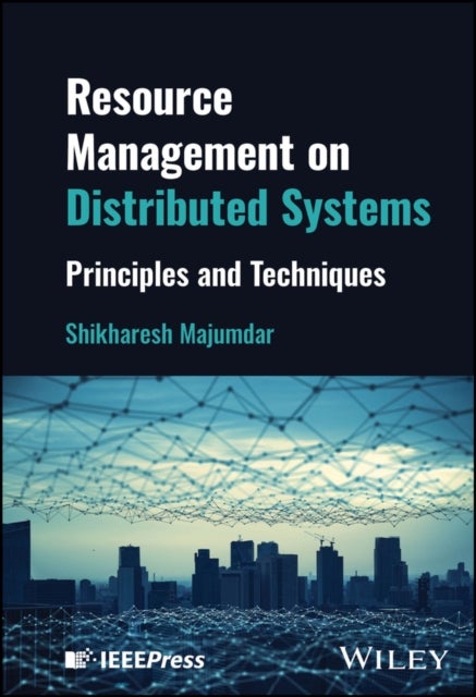 Resource Management on Distributed Systems - Principles and Techniques