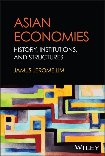 Asian Economies - History, Institutions, and Structures