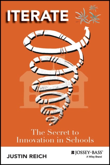 Iterate - The Secret to Innovation in Schools