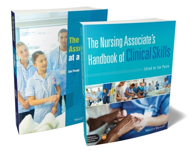 The Nursing Associate's Bundle - The Nursing Associate's Handbook of Clinical Skills; The Nursing Associate at a Glance