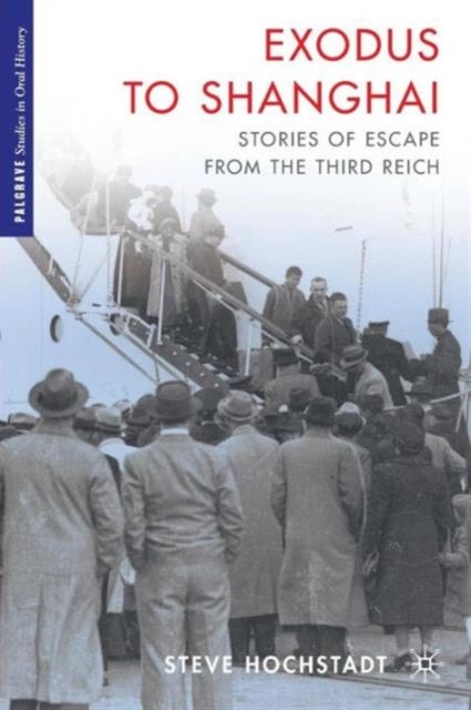Exodus to Shanghai - Stories of Escape from the Third Reich