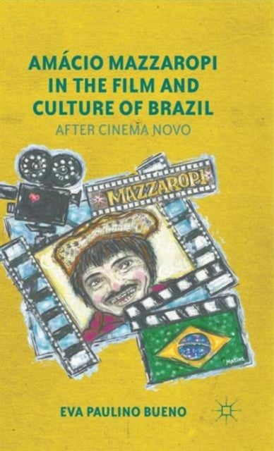 Amacio Mazzaropi in the Film and Culture of Brazil - After Cinema Novo