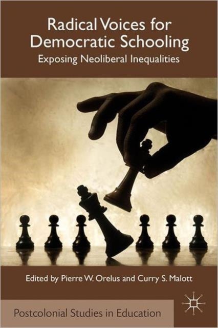 Radical Voices for Democratic Schooling - Exposing Neoliberal Inequalities