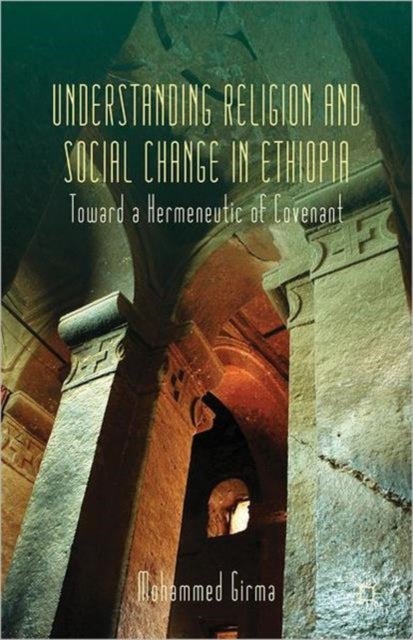 Understanding Religion and Social Change in Ethiopia - Toward a Hermeneutic of Covenant