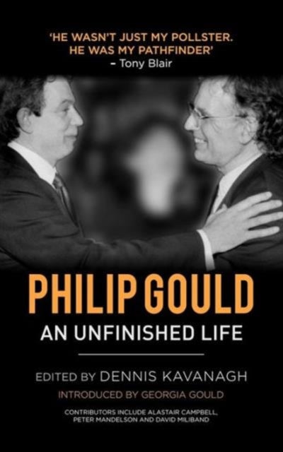 Philip Gould - An Unfinished Life