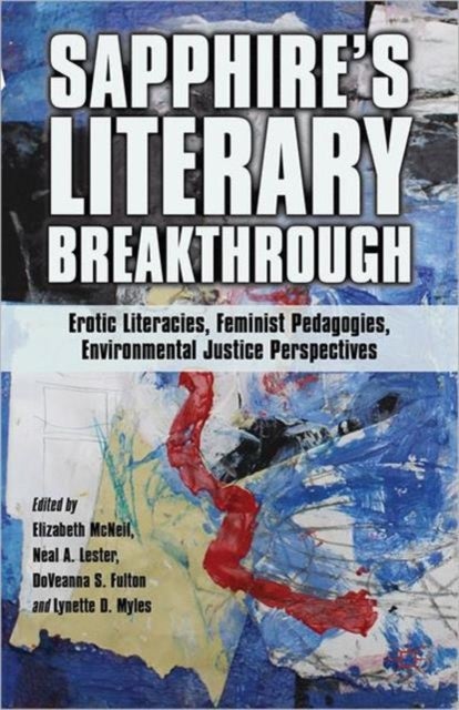 Sapphire’s Literary Breakthrough - Erotic Literacies, Feminist Pedagogies, Environmental Justice Perspectives