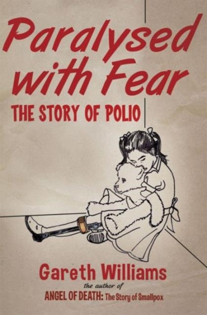 Paralysed with Fear - The Story of Polio