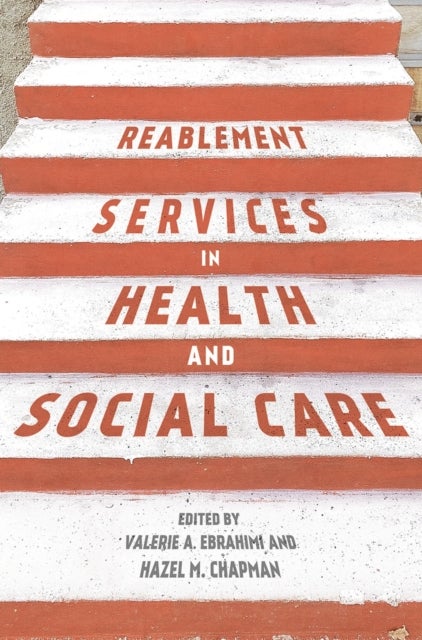 Reablement Services in Health and Social Care - A guide to practice for students and support workers