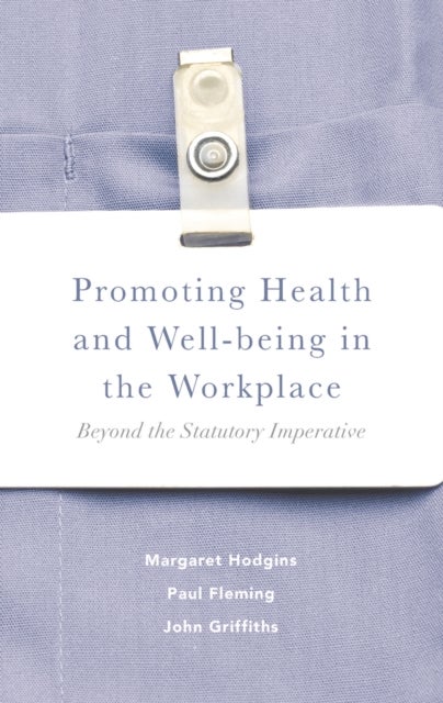 Promoting Health and Well-being in the Workplace - Beyond the Statutory Imperative