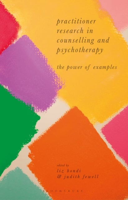 Practitioner Research in Counselling and Psychotherapy - The Power of Examples