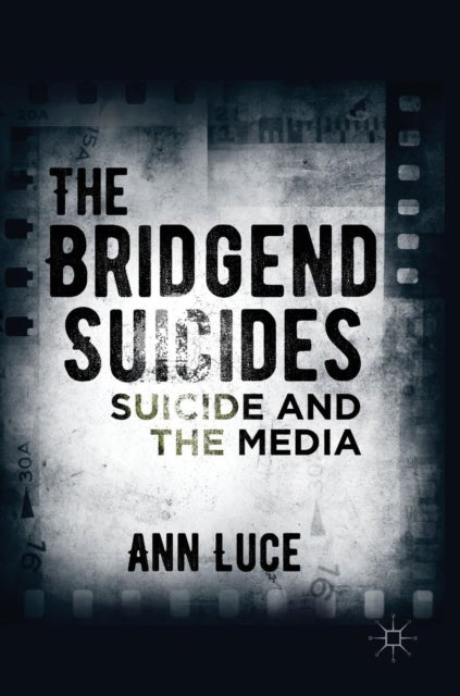 The Bridgend Suicides - Suicide and the Media