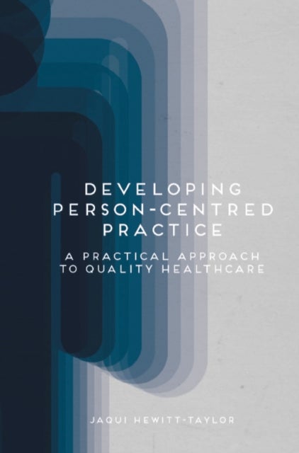 Developing Person-Centred Practice - A Practical Approach to Quality Healthcare