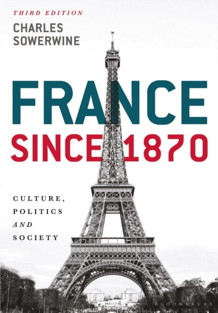 France since 1870 - Culture, Politics and Society