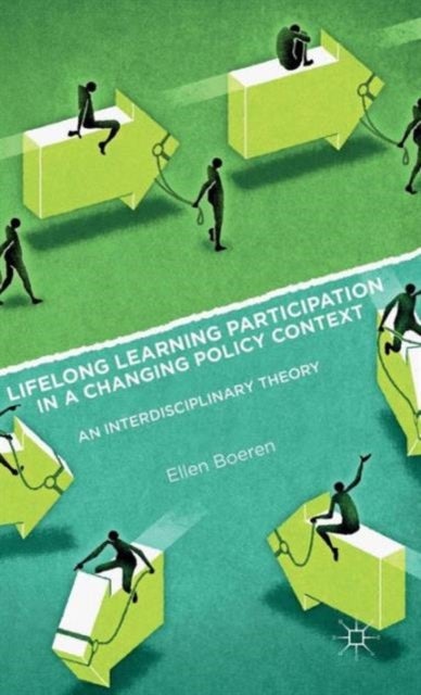 Lifelong Learning Participation in a Changing Policy Context - An Interdisciplinary Theory