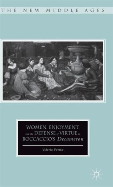 Women, Enjoyment, and the Defense of Virtue in Boccaccio¿s Decameron