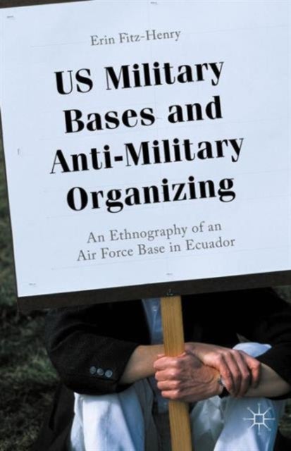 US Military Bases and Anti-Military Organizing - An Ethnography of an Air Force Base in Ecuador