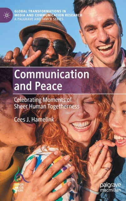 Communication and Peace - Celebrating Moments of Sheer Human Togetherness