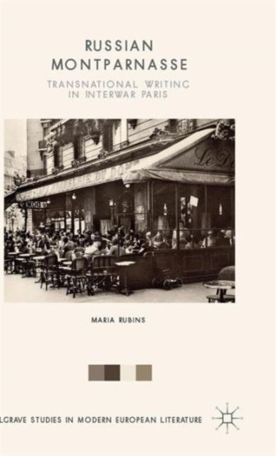 Russian Montparnasse - Transnational Writing in Interwar Paris