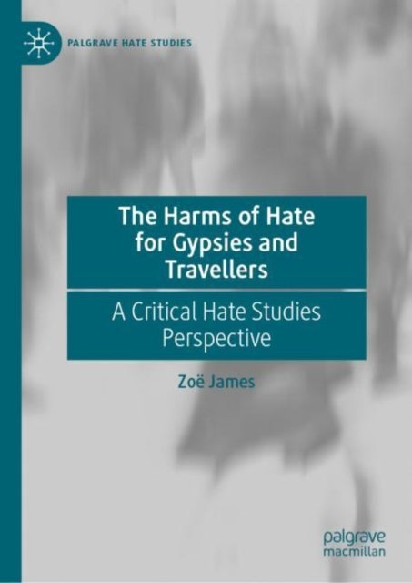 The Harms of Hate for Gypsies and Travellers - A Critical Hate Studies Perspective