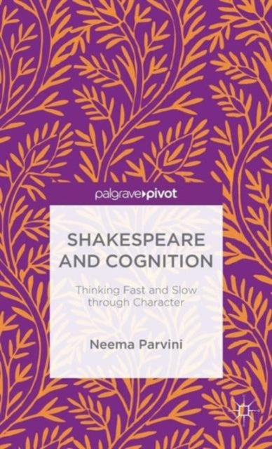 Shakespeare and Cognition - Thinking Fast and Slow through Character