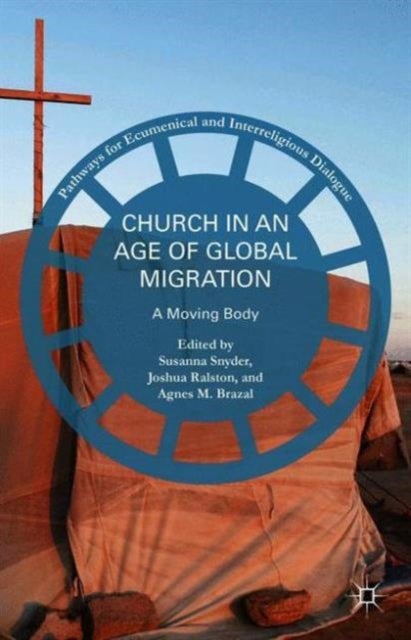 Church in an Age of Global Migration - A Moving Body