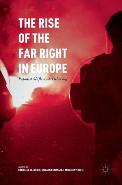 The Rise of the Far Right in Europe - Populist Shifts and 'Othering'