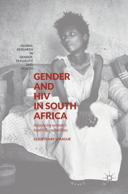Gender and HIV in South Africa - Advancing Women’s Health and Capabilities