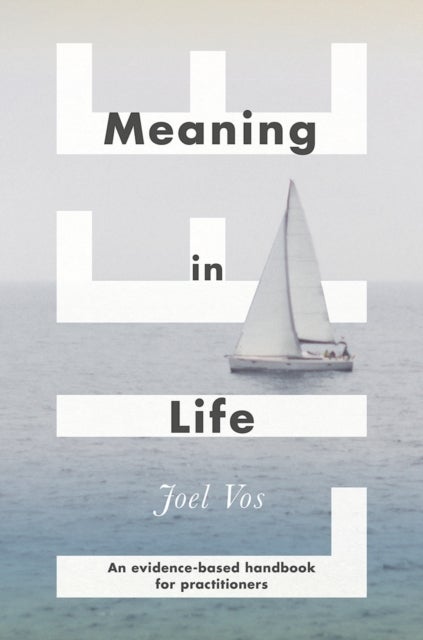 Meaning in Life - An Evidence-Based Handbook for Practitioners